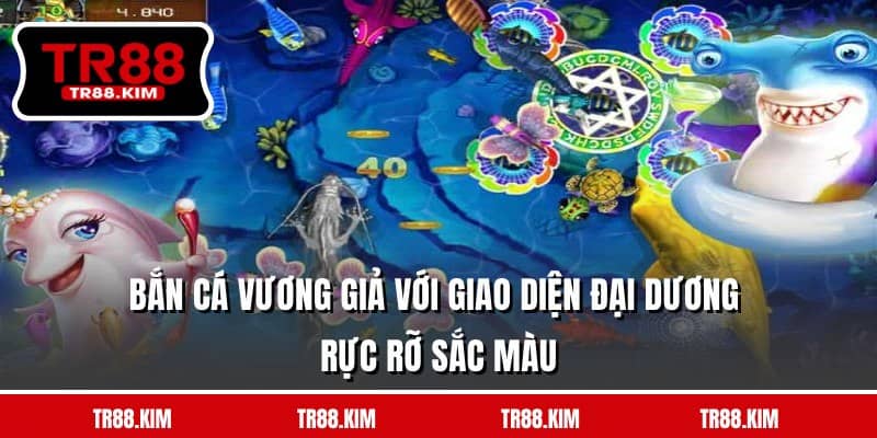 Bắn cá Vương Giả với giao diện đại dương rực rỡ sắc màu Bắn cá Vương Giả với giao diện đại dương rực rỡ sắc màu