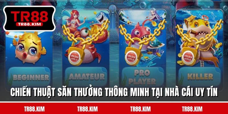 Chiến thuật săn thưởng thông minh tại nhà cái uy tín Chiến thuật săn thưởng thông minh tại nhà cái uy tín