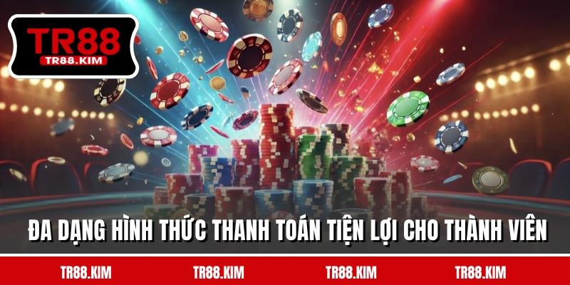 Đa dạng hình thức thanh toán tiện lợi cho thành viên
