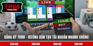 Đăng Ký TR88 - Hướng Dẫn Tạo Tài Khoản Nhanh Chóng