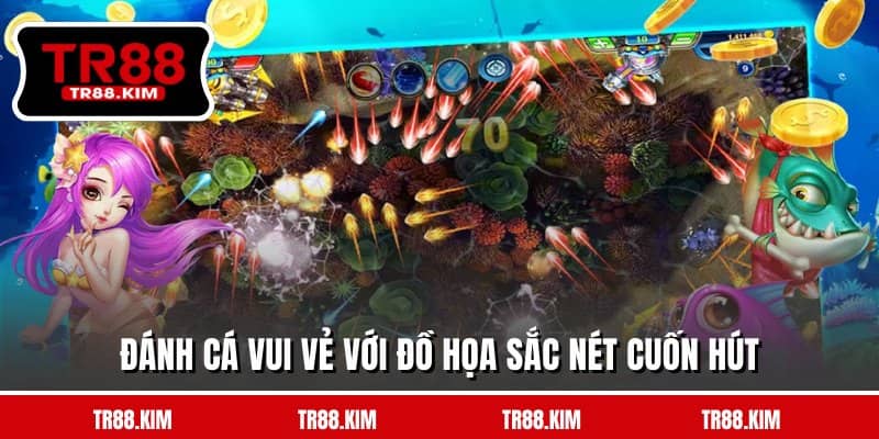 Đánh cá Vui Vẻ với đồ họa sắc nét cuốn hút Đánh cá Vui Vẻ với đồ họa sắc nét cuốn hút