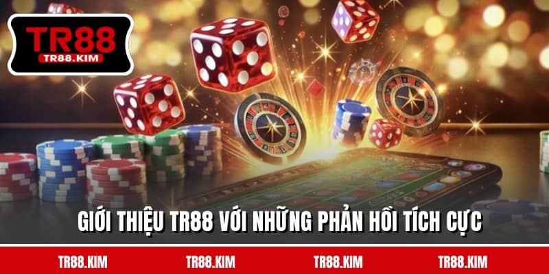 Giới thiệu TR88 với những phản hồi tích cực Giới thiệu TR88 với những phản hồi tích cực