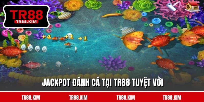 Jackpot đánh cá tại TR88 tuyệt vời Jackpot đánh cá tại TR88 tuyệt vời
