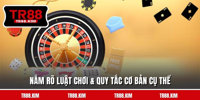 Nắm rõ luật chơi & quy tắc cơ bản cụ thể Nắm rõ luật chơi & quy tắc cơ bản cụ thể
