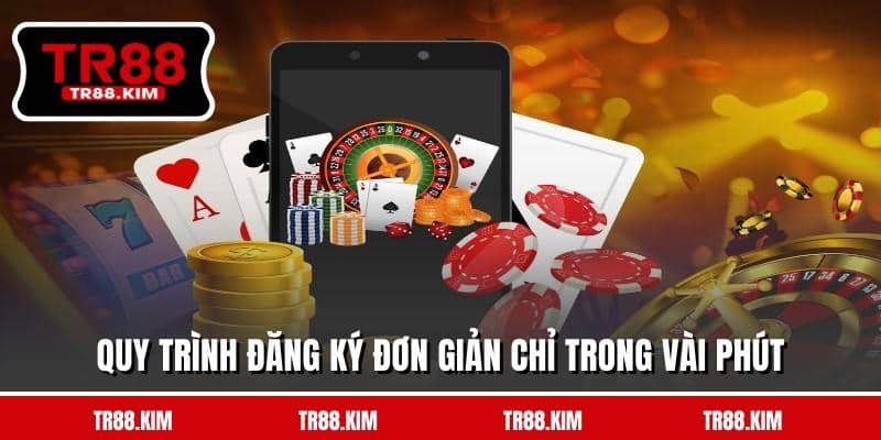 Quy trình đăng ký đơn giản chỉ trong vài phút Quy trình đăng ký đơn giản chỉ trong vài phút