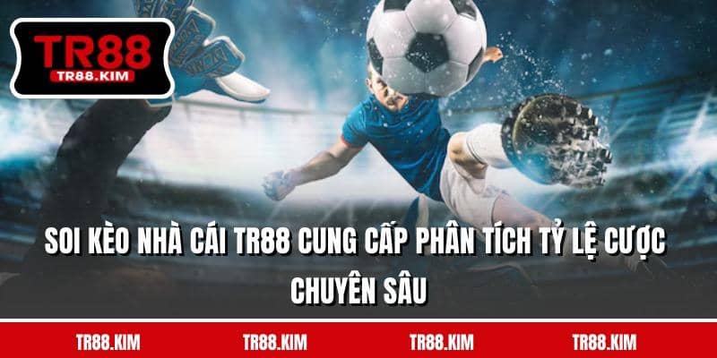 Soi kèo nhà cái TR88 cung cấp phân tích tỷ lệ cược chuyên sâu Soi kèo nhà cái TR88 cung cấp phân tích tỷ lệ cược chuyên sâu