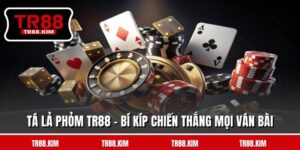 Tá Lả Phỏm TR88 - Bí Kíp Chiến Thắng Mọi Ván Bài