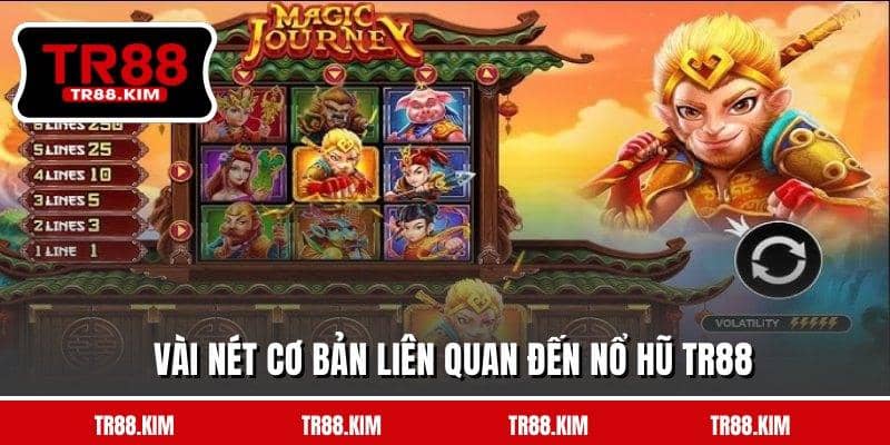 Vài nét cơ bản liên quan đến nổ hũ TR88