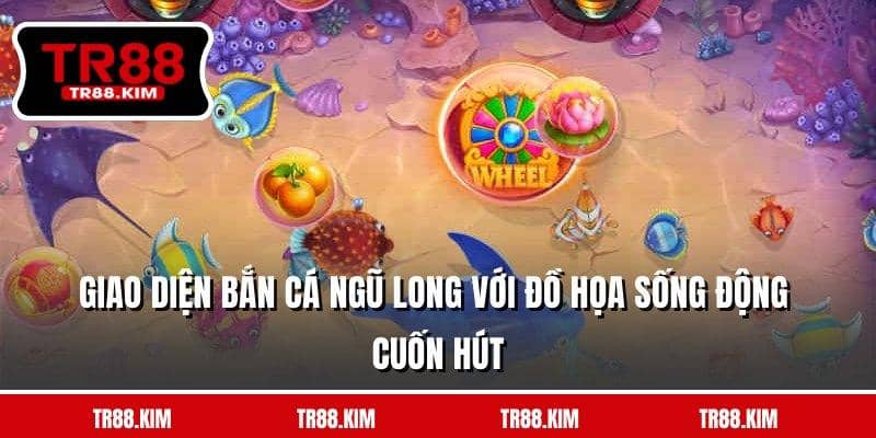 Giao diện bắn cá Ngũ Long với đồ họa sống động cuốn hút