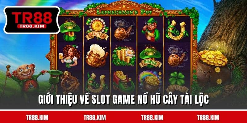 Giới thiệu về slot game nổ hũ cây tài lộc Giới thiệu về slot game nổ hũ cây tài lộc