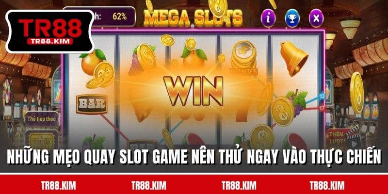 Những mẹo quay slot game nên thử ngay vào thực chiến Những mẹo quay slot game nên thử ngay vào thực chiến