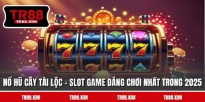 Nổ Hũ Cây Tài Lộc - Slot Game Đáng Chơi Nhất Trong 2026